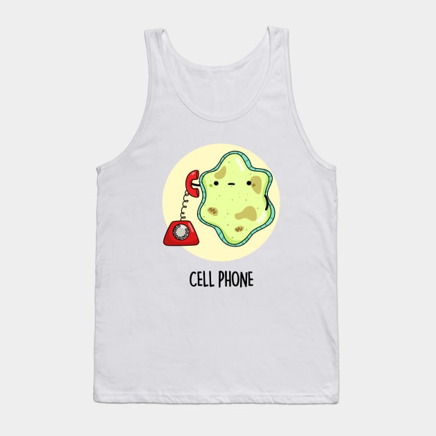 Cell Phone Funny Biology Pun Tank Top by punnybone